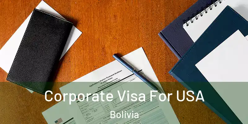  Corporate Visa For USA Bolivia