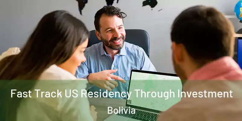  Fast Track US Residency Through Investment Bolivia