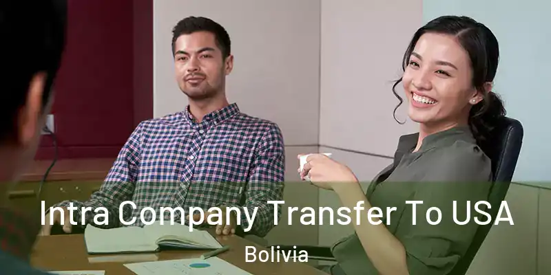  Intra Company Transfer To USA Bolivia