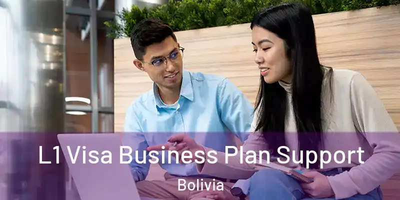  L1 Visa Business Plan Support Bolivia