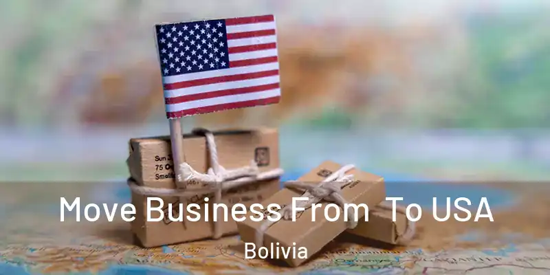  Move Business From To USA Bolivia
