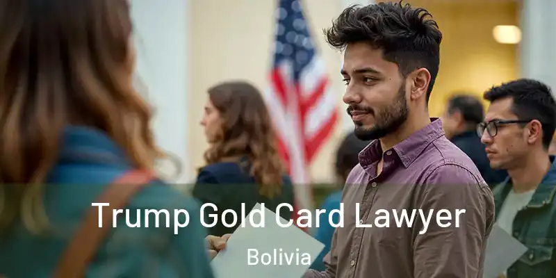  Trump Gold Card Lawyer Bolivia