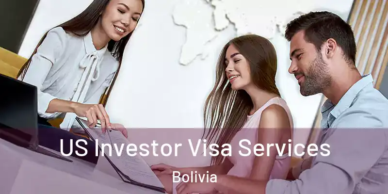  US Investor Visa Services Bolivia