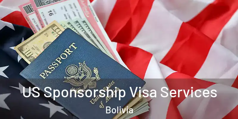  US Sponsorship Visa Services Bolivia