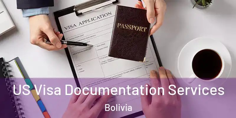  US Visa Documentation Services Bolivia