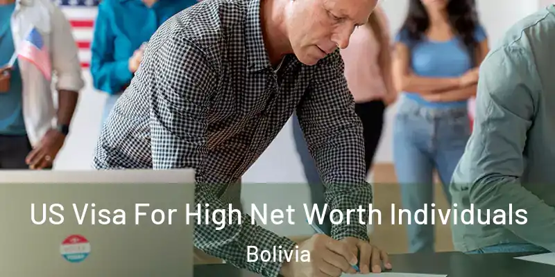  US Visa For High Net Worth Individuals Bolivia