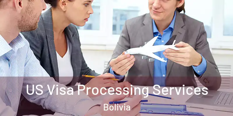  US Visa Processing Services Bolivia